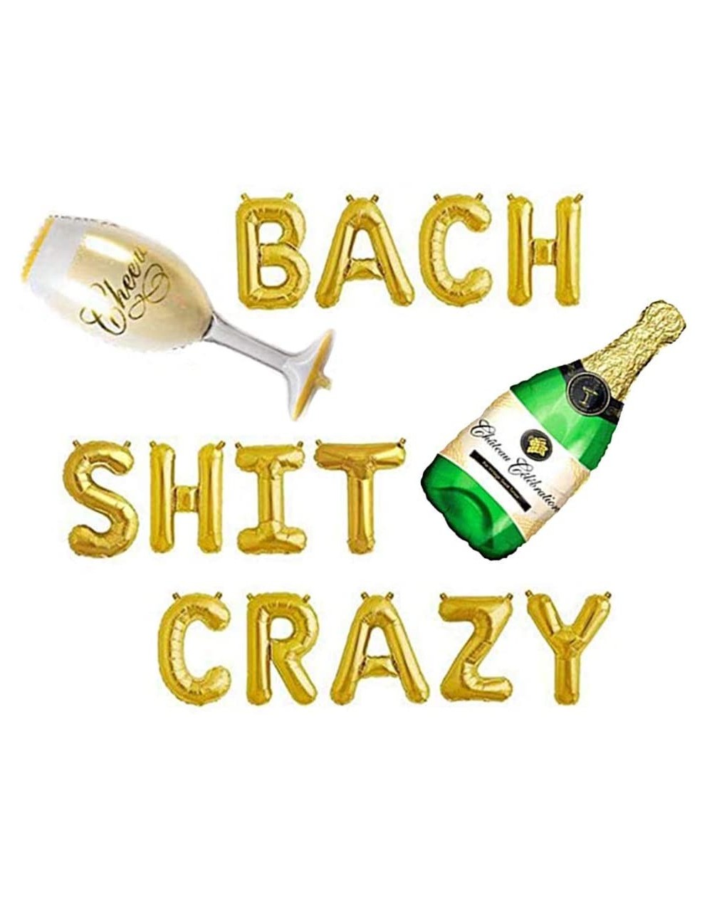 Balloons BACH SHIT CRAZY Foil Balloons Banner- 16inch Gold Letter Mylar Balloons Large Champagne Balloon for Bride Shower Bac...