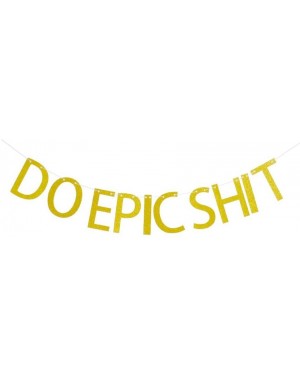 Banners & Garlands Do Epic Shit Banner- Gold Glitter Letters Decor for College Graduation Going Away Party - CM18DA2C52L $7.93